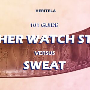 Leather watch straps and sweat 101 guide