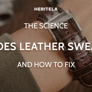 Does Leather Sweat? Why Leather Watch Straps Feel Sticky And How to Fix It